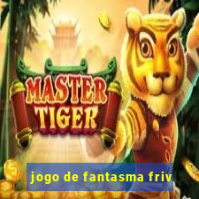 jogo de fantasma friv